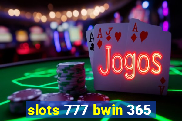 slots 777 bwin 365